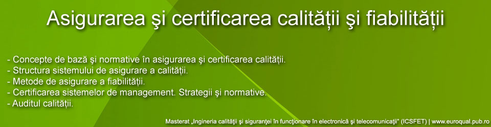 Asigurarea şi certificarea calităţii şi fiabilităţii