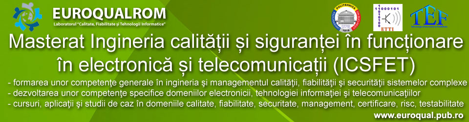 Admitere la programul de masterat “Ingineria calităţii şi siguranţei în funcţionare în electronică şi telecomunicaţii” (ICSFET)